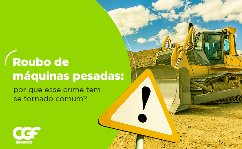 Roubo de máquinas pesadas: por que esse crime tem se tornado comum?