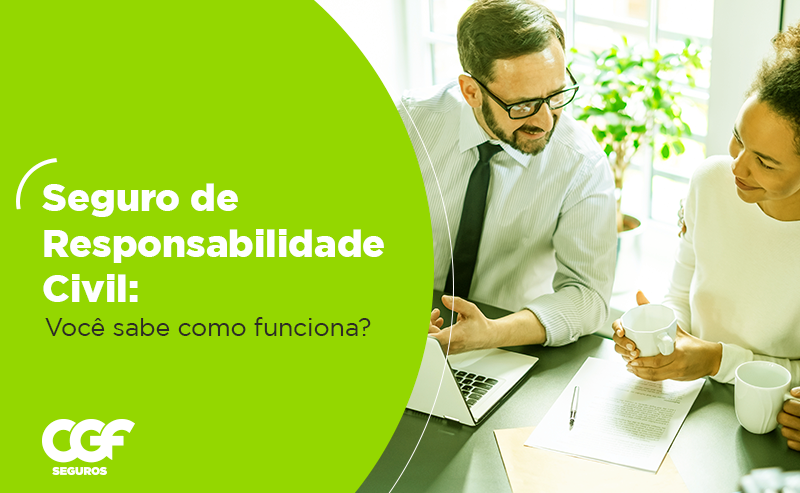 Seguro de responsabilidade civil: voc&ecirc; sabe como funciona?