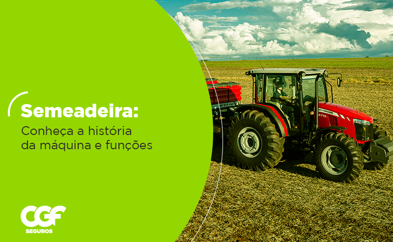 Semeadeira: Conheça a história da máquina e suas aplicações