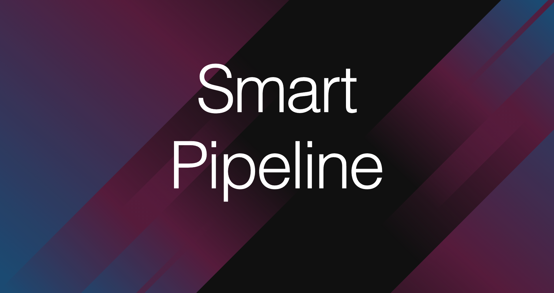 SMART Pipeline