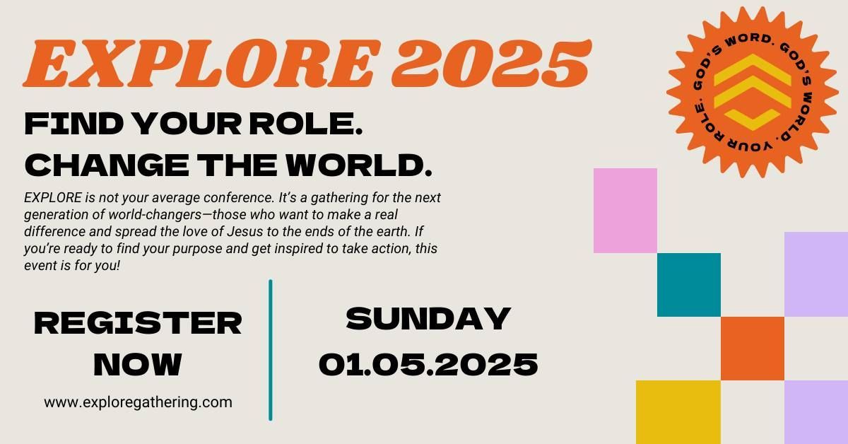A poster that says explore 2025 find your role change the world