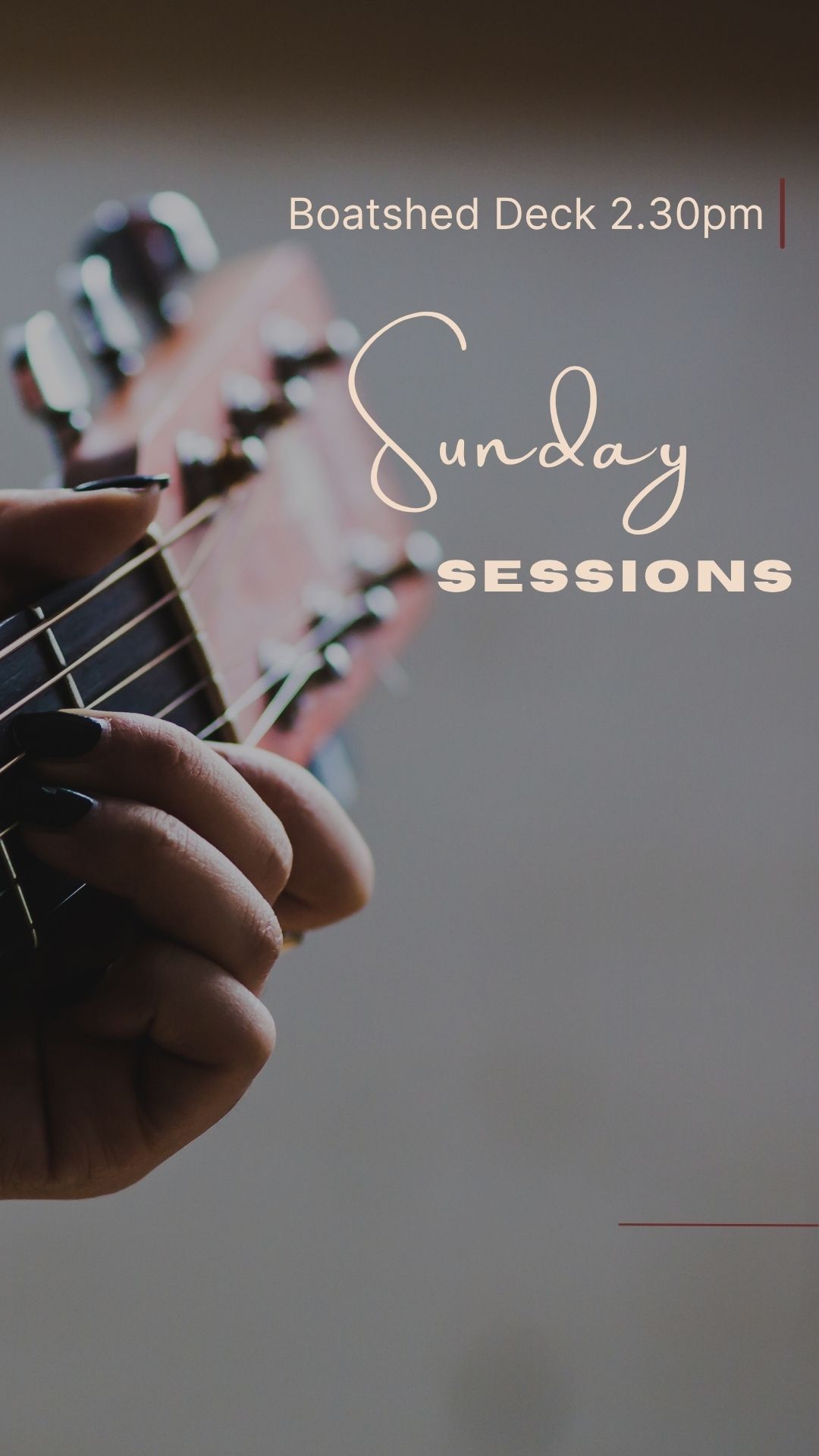 Close-up Of Hands Playing Guitar, With “Sunday Sessions” and “boatshed Deck 2.30pm” Text — Gosford Sailing Club in Gosford, NSW