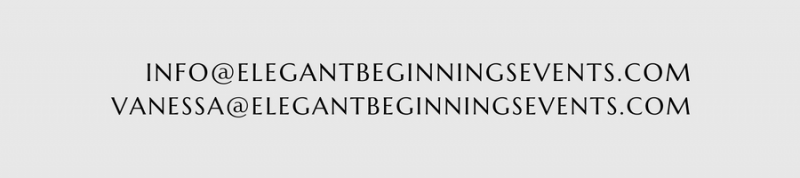 Contact info text: info@elegantbeginningsevents.com and vanessa@elegantbeginningsevents.com