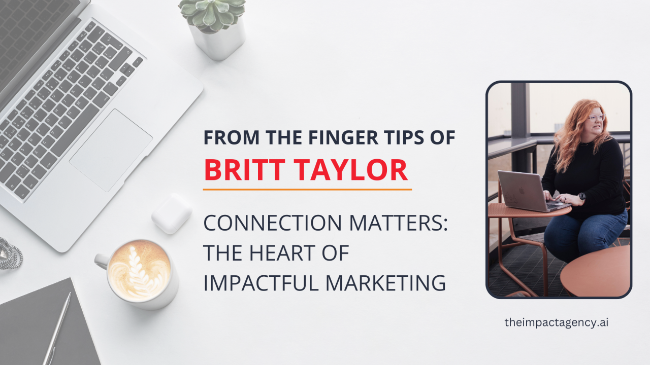 Britt Taylor, The iMPACT Agency blog for small business owners & marketing tips