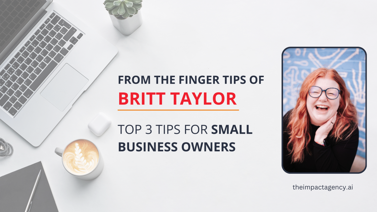 Britt Taylor, The iMPACT Agency blog for small business owners & marketing tips