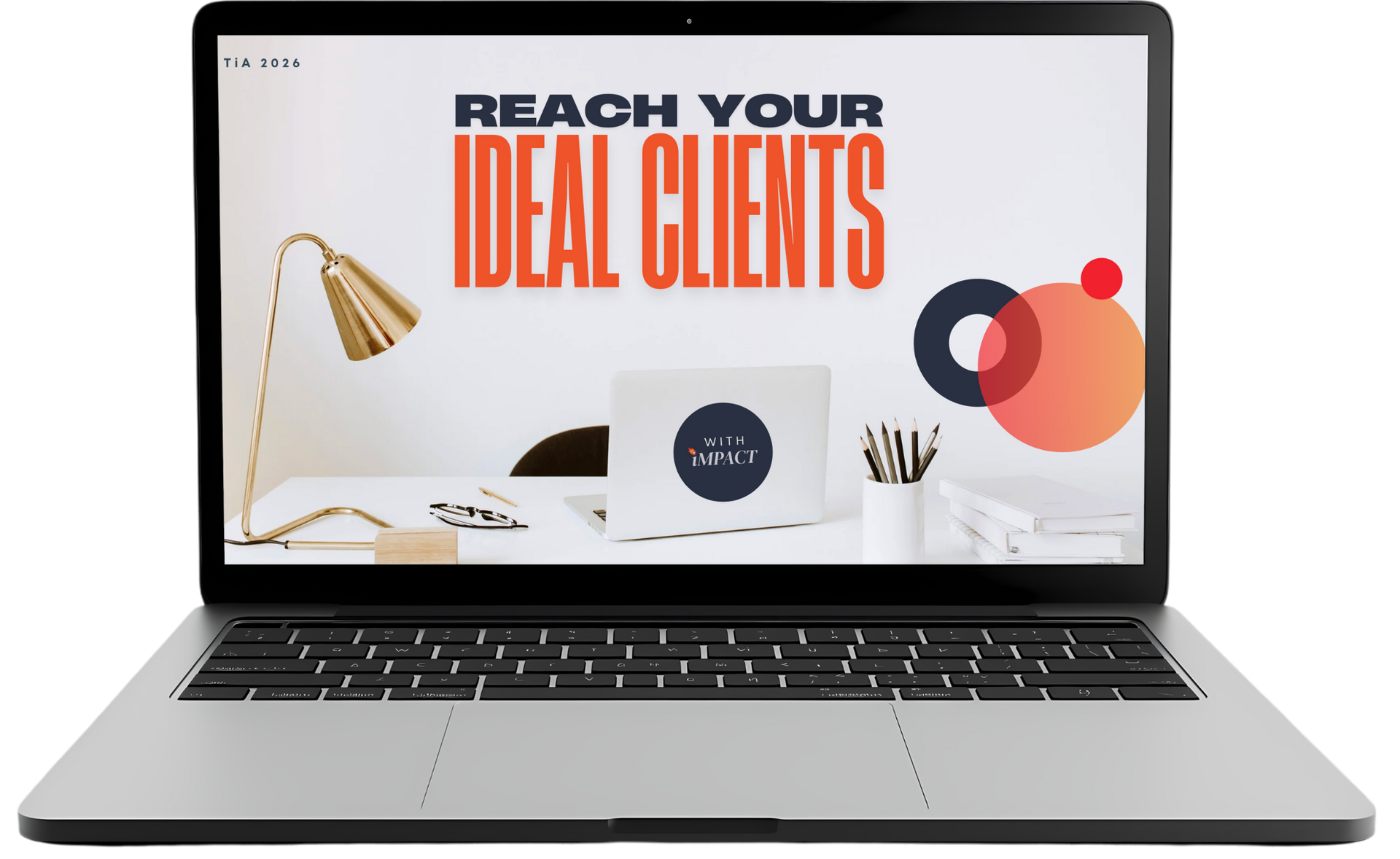 Open laptop displaying “Reach Your Ideal Clients” with orange and navy graphics