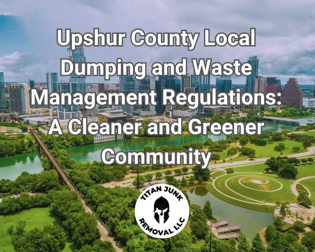 Upshur County Local Dumping and Waste Management Regulations