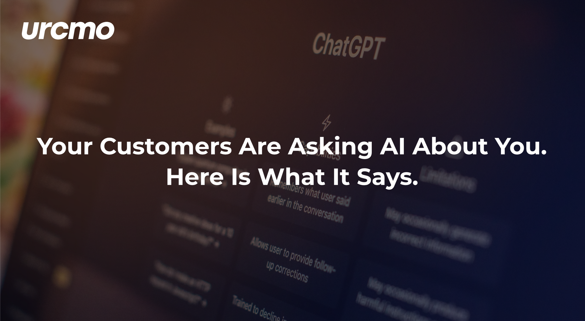 urcmo graphic with a blurred ChatGPT style background and the text Your Customers Are Asking AI About You