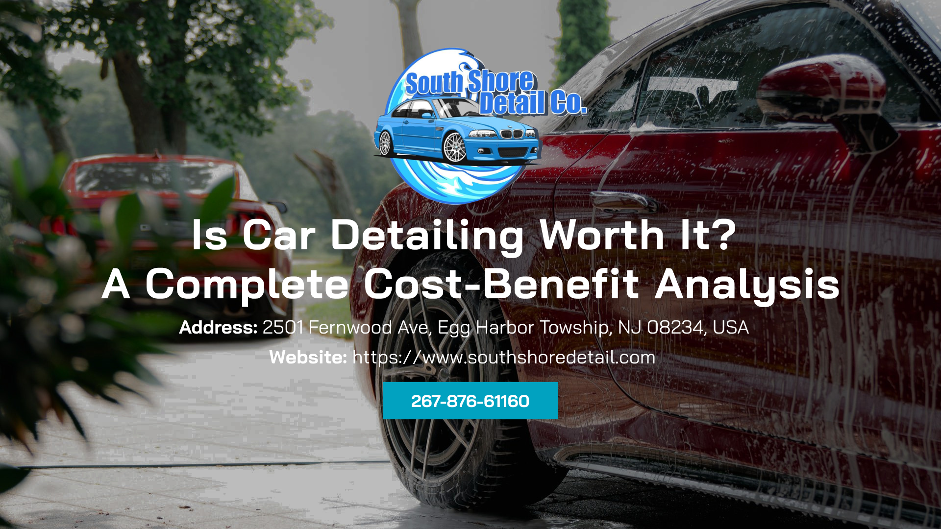 Is Car Detailing Worth It? A Complete Cost-Benefit Analysis