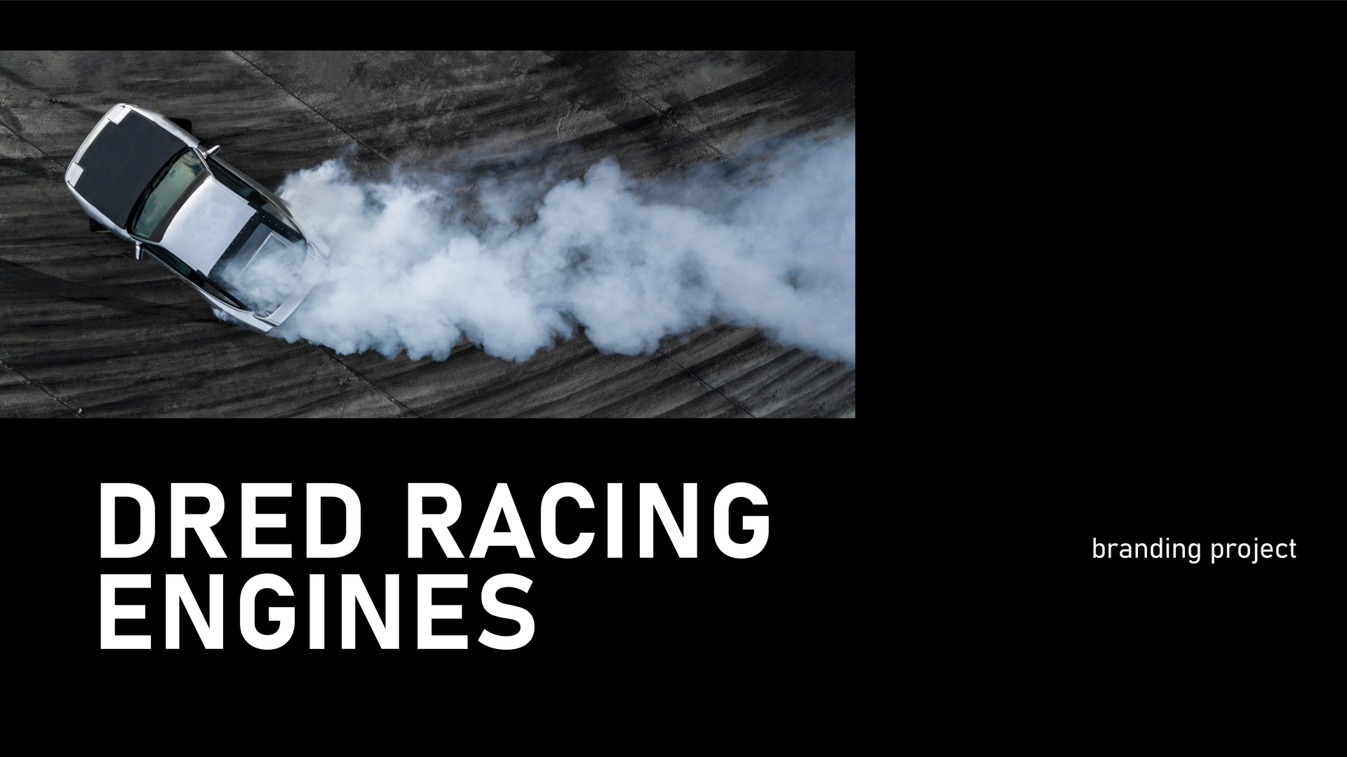 White car drifting on dark track with smoke, next to bold text “DRED RACING ENGINES” and small “branding project”