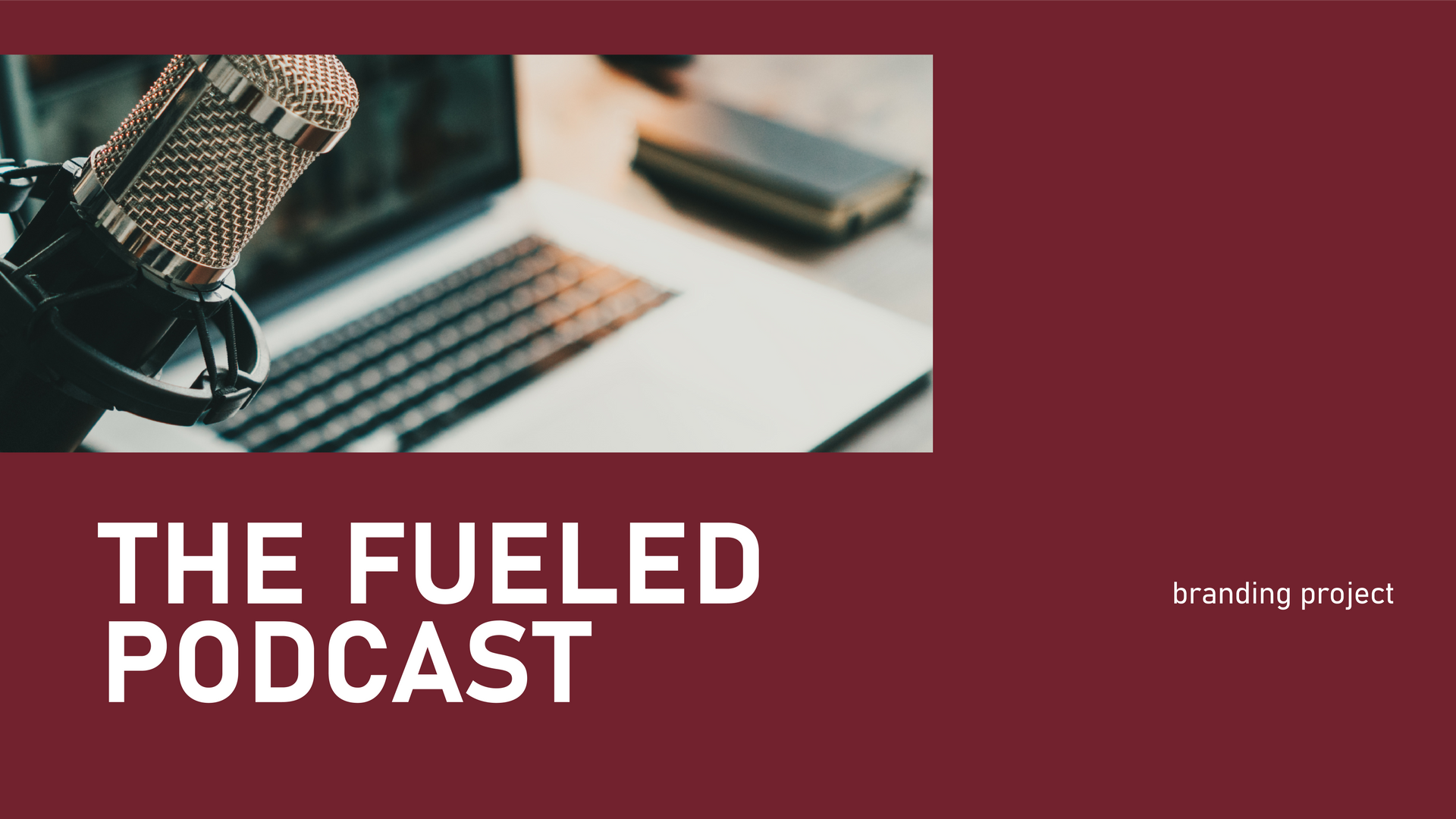 Podcast branding mockup with microphone, laptop, and the title “THE FUELED PODCAST” on a burgundy background