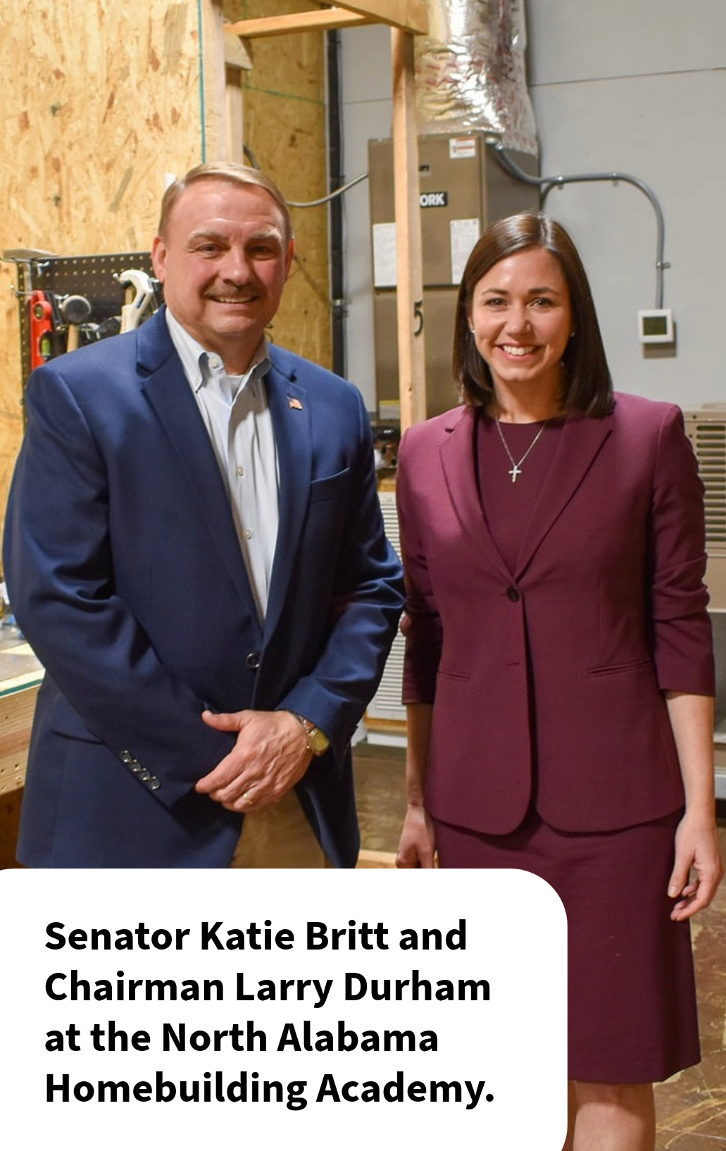 Senator Katie Britt and Chairman Larry Durham standing together at the North Alabama Homebuilding Academy.