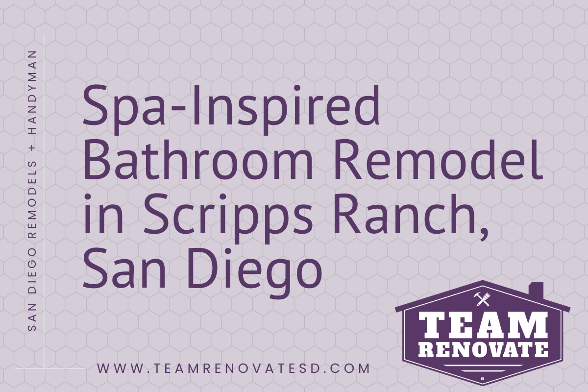 Blog Cover for Spa-Inspired Bathroom Remodel in Scripps Ranch, San Diego | Team Renovate