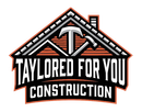 Logo for Taylored For You Construction with house roof, hammer, and black-orange text.