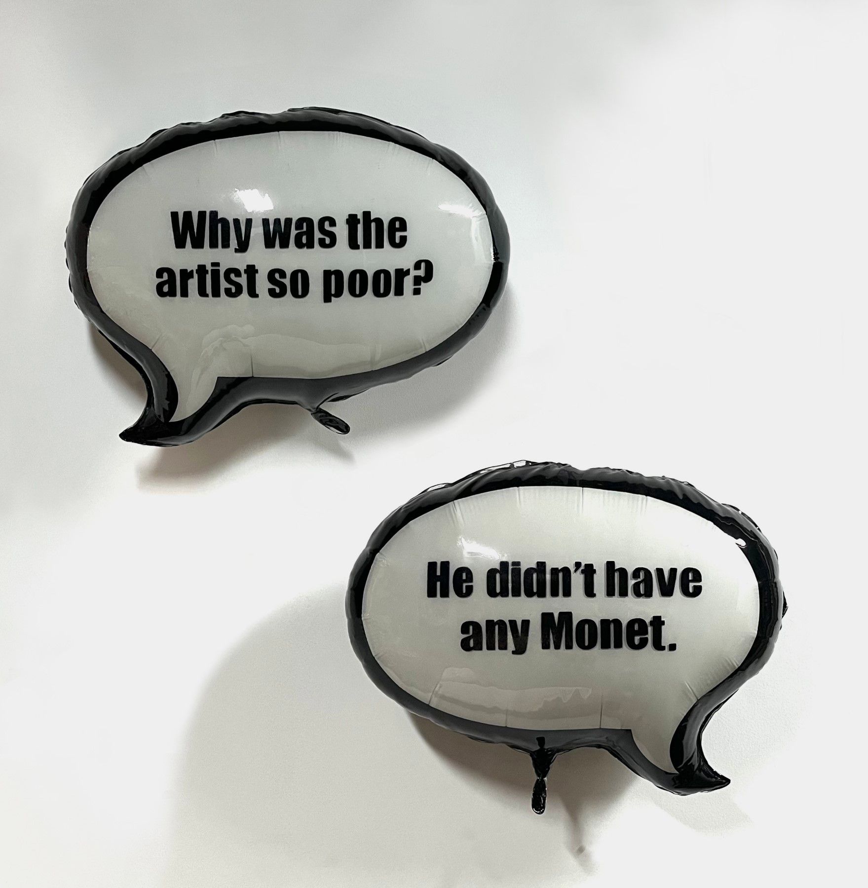 Two speech bubbles that say why was the artist so poor and he did n't have any monet
