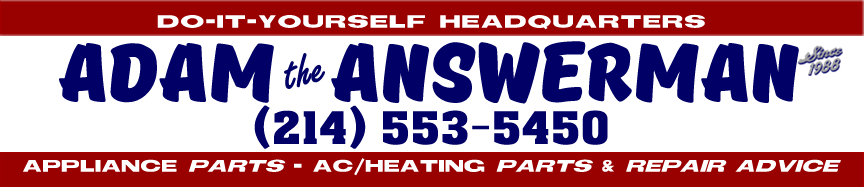 Adam The Answerman Inc. | Appliance Parts Store in Dallas, TX
