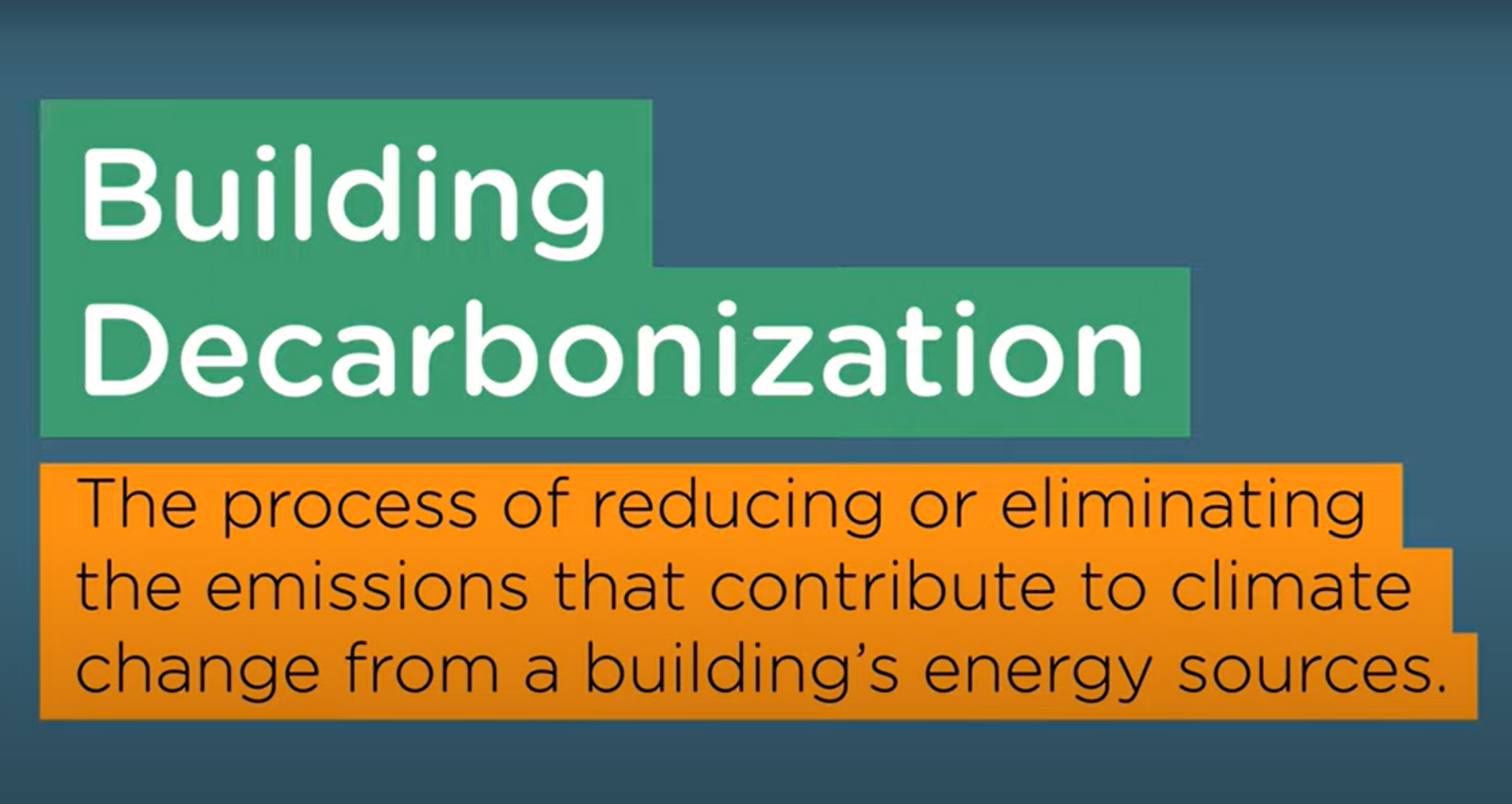 The process of reducing or eliminating the emissions that contribute to climate change from a building 's energy sources.