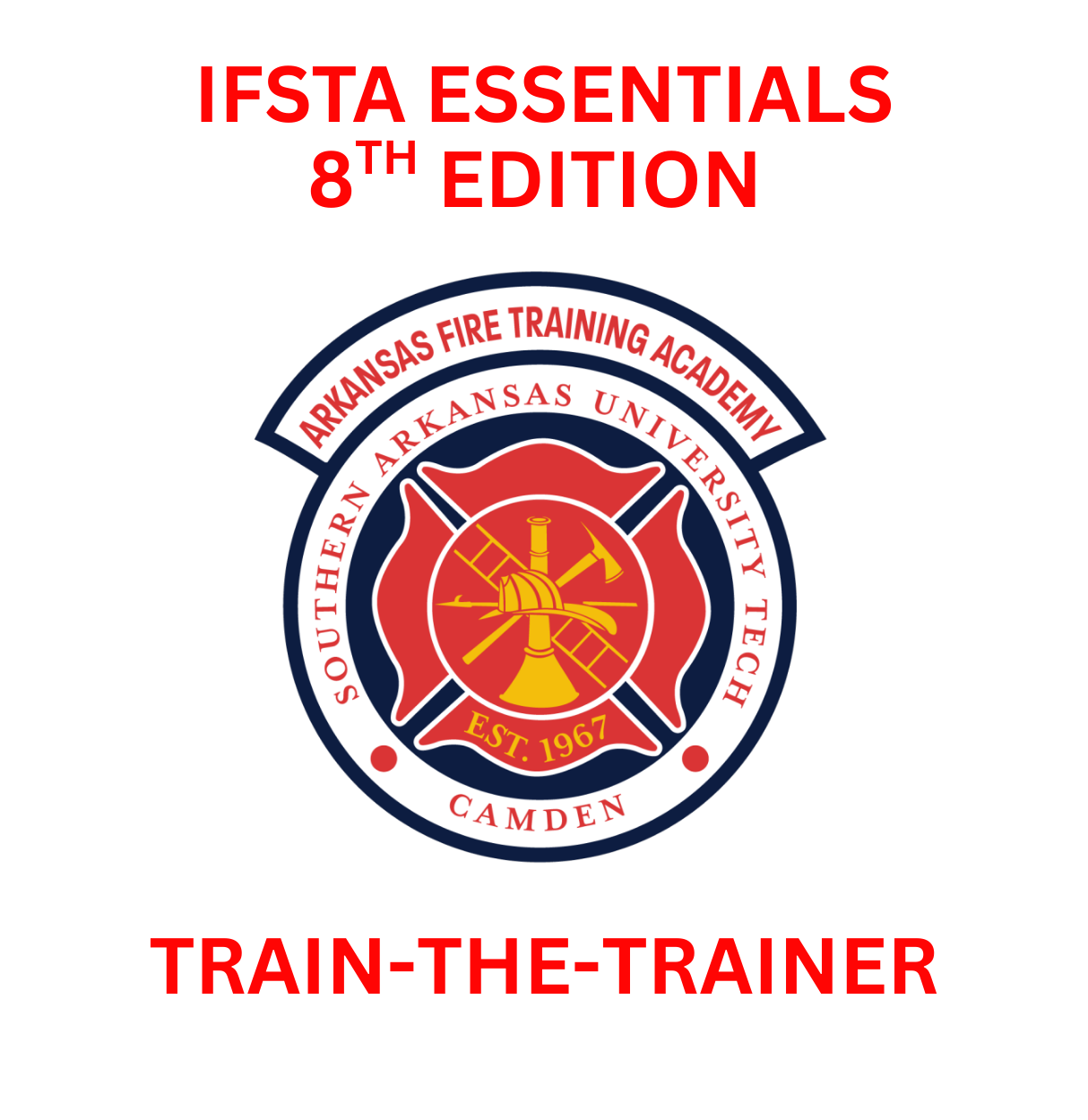 IFSTA Essentials 8th Edition training graphic with fire academy logo. Train-the-Trainer.