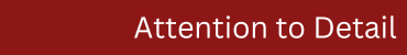 A red background with white text that says attention to detail