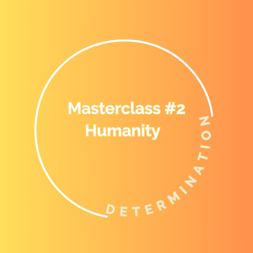 Maasterclass # 2 humanity and determination