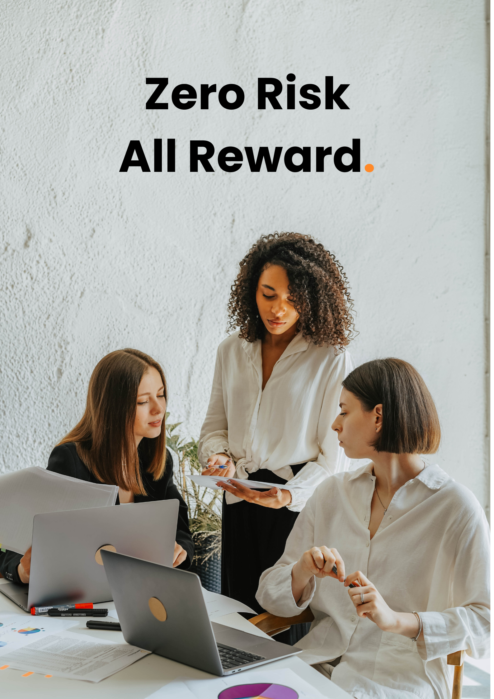 Three colleagues discussing at a desk under the text “Zero Risk All Reward.”