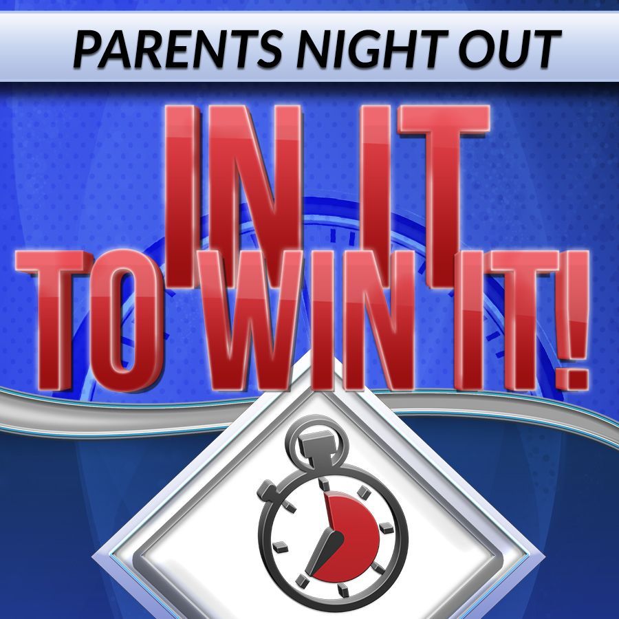 Parents Night Out “In It to Win It!” event graphic with a stopwatch on a blue background