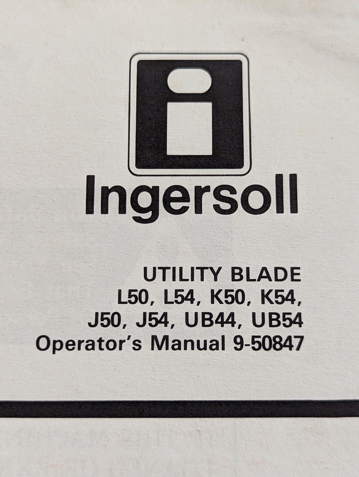 9-50847 OM: UB44 UB54 L50 L54 K50 K54 J50 J54 BLADE - Ingersoll/Case Tractor Part