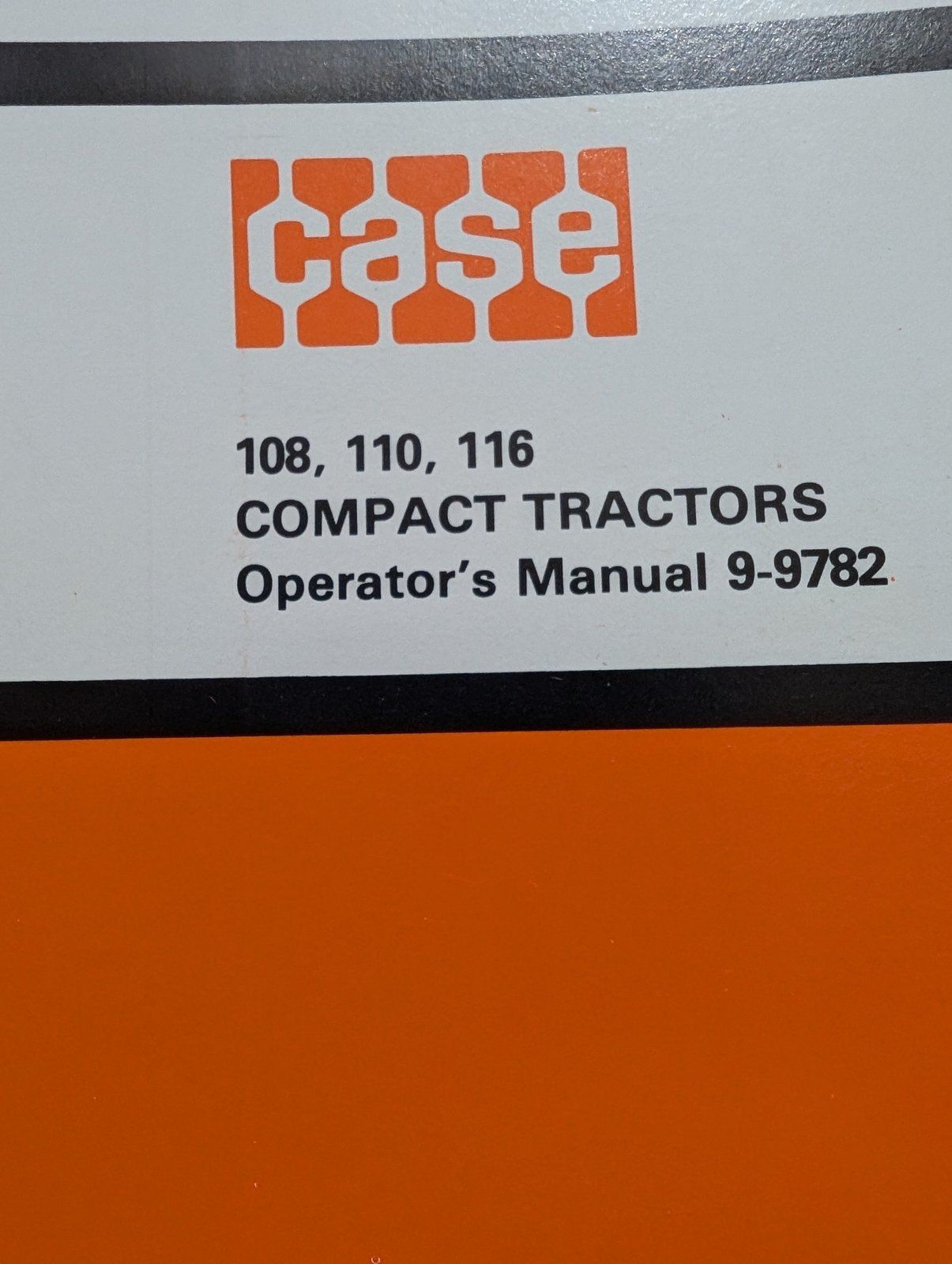 9-9782 OM COMPACT TRACTORS 108 110 116 - Ingersoll/Case Tractor Part