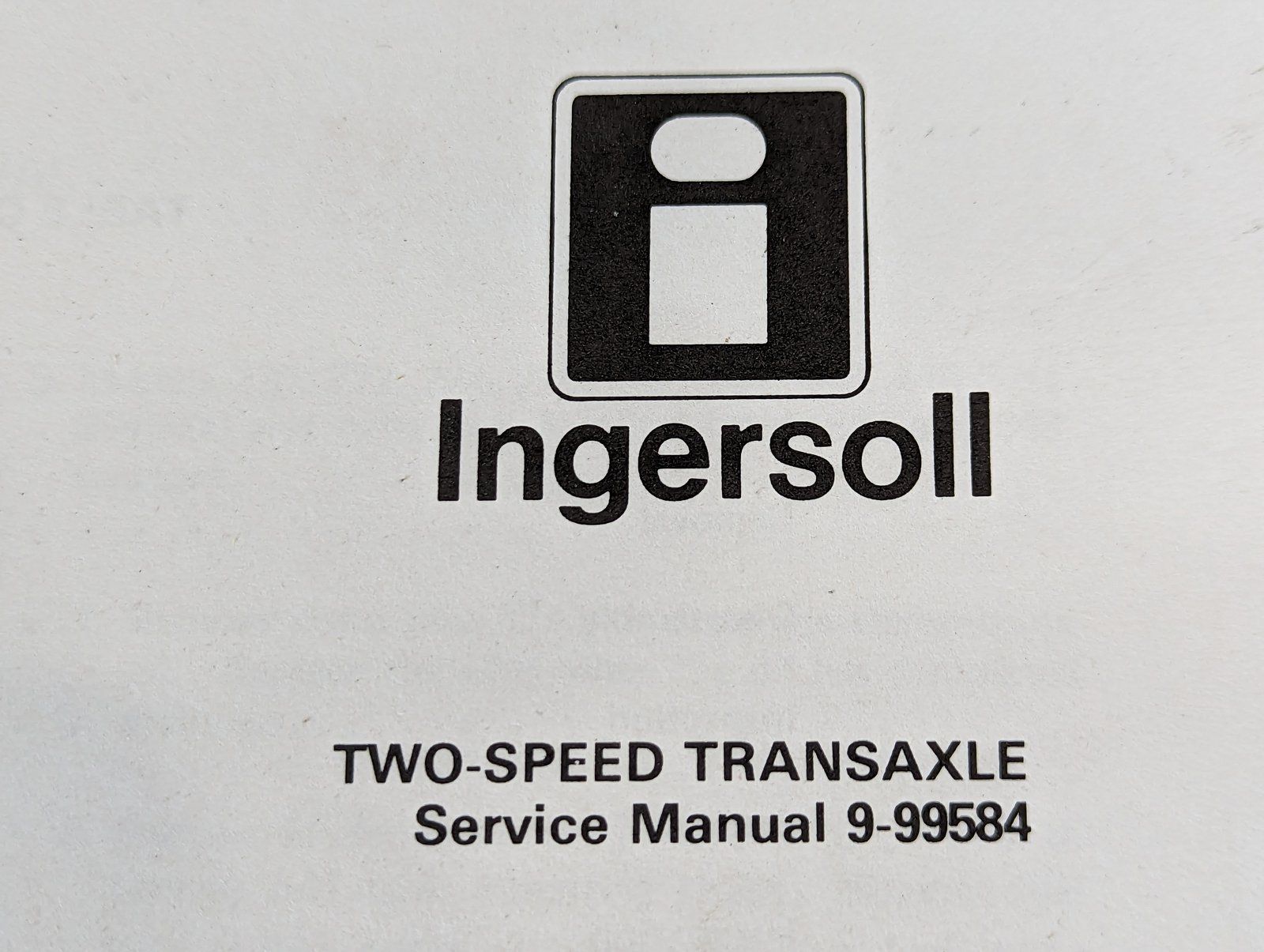 9-99584 SM: TWO SPEED TRANSAXLE - Ingersoll/Case Tractor Part
