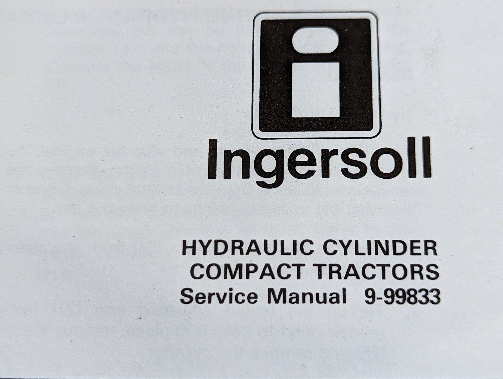 9-99833 SM: HYDRAULIC CYLINDER COMPACT TRACTOR - Ingersoll/Case Tractor Part