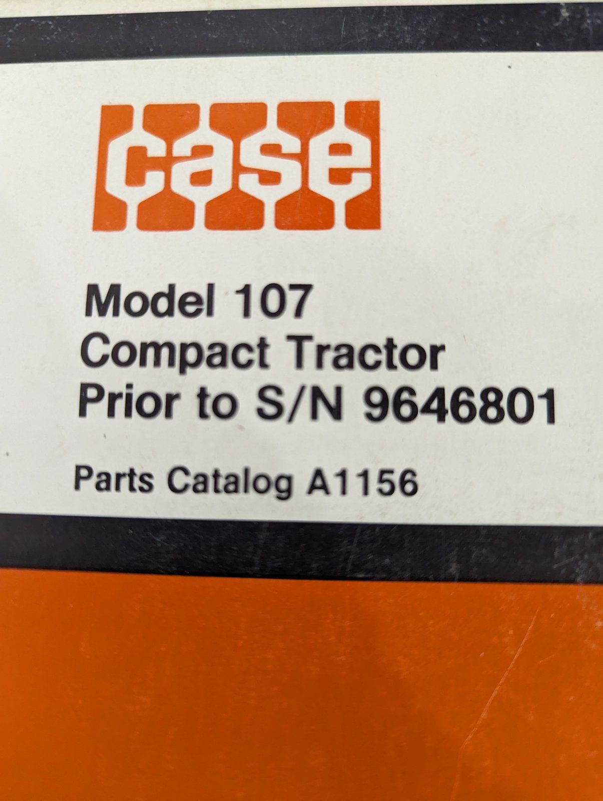A1156 PC: 107 COMPACT TRACTOR PRIOR TO SN 9646801 - Ingersoll/Case Tractor Part