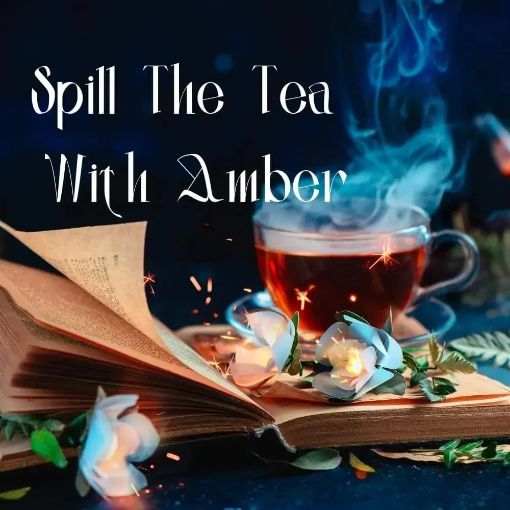 “Spill The Tea With Amber” text over an open book, teal smoke, and a glass teacup with flowers