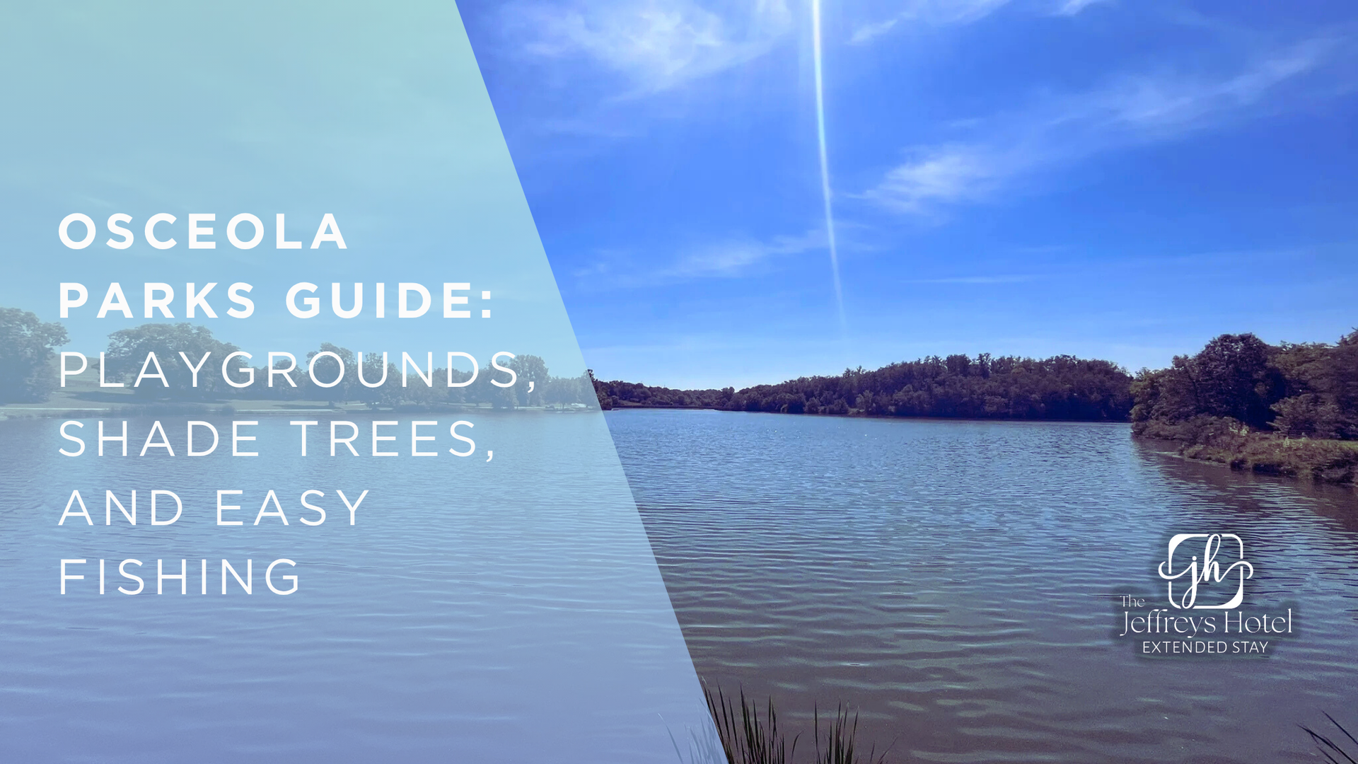 Lake view with blue sky, guide text: Osceola Parks: Playgrounds, Shade Trees, and Easy Fishing.
