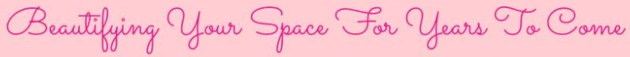 Pink cursive slogan reading “Beautifying Your Space For Years To Come” on a light background
