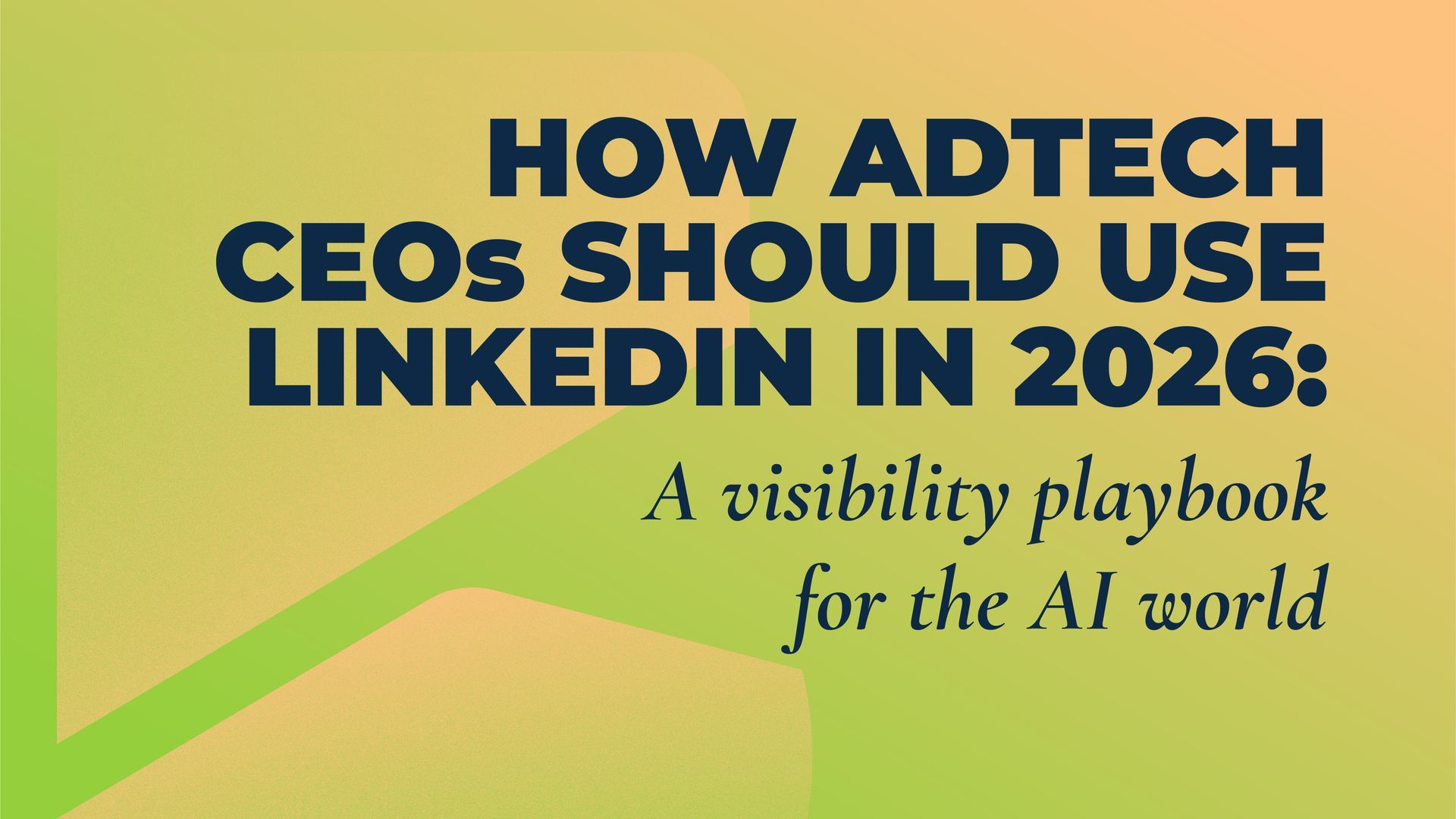 How adtech CEOs should use LinkedIn in 2026: a visibility playbook for the AI world | Adtech Juice