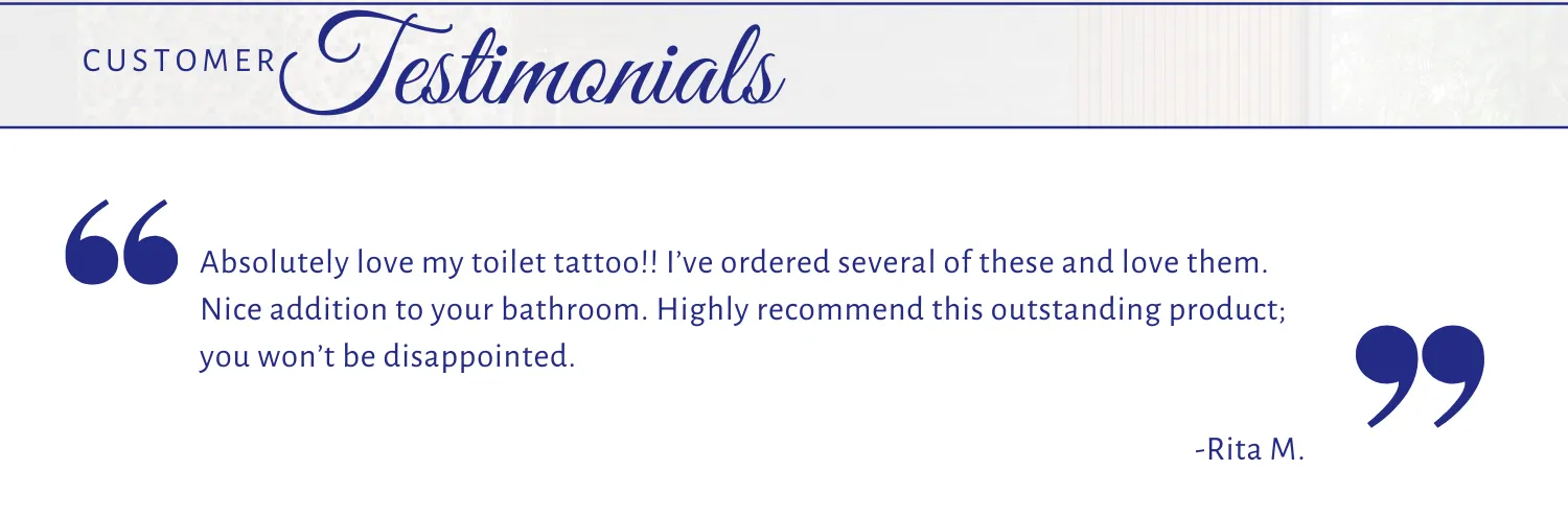Toilet Tattoos testimonials