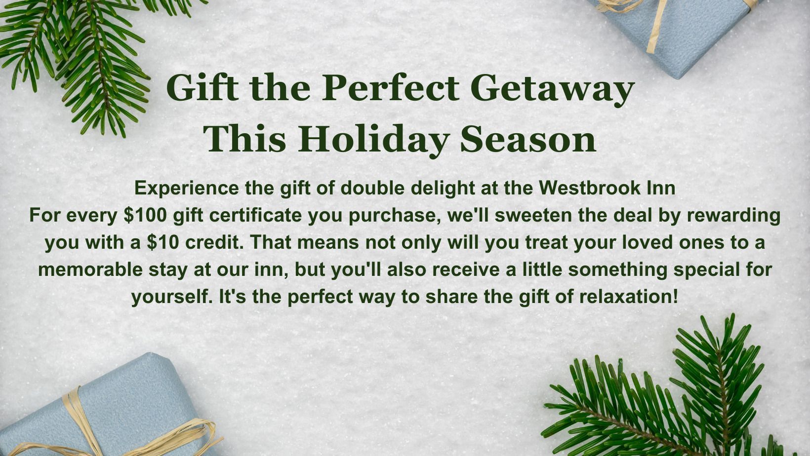 A gift certificate for the perfect getaway this holiday season
