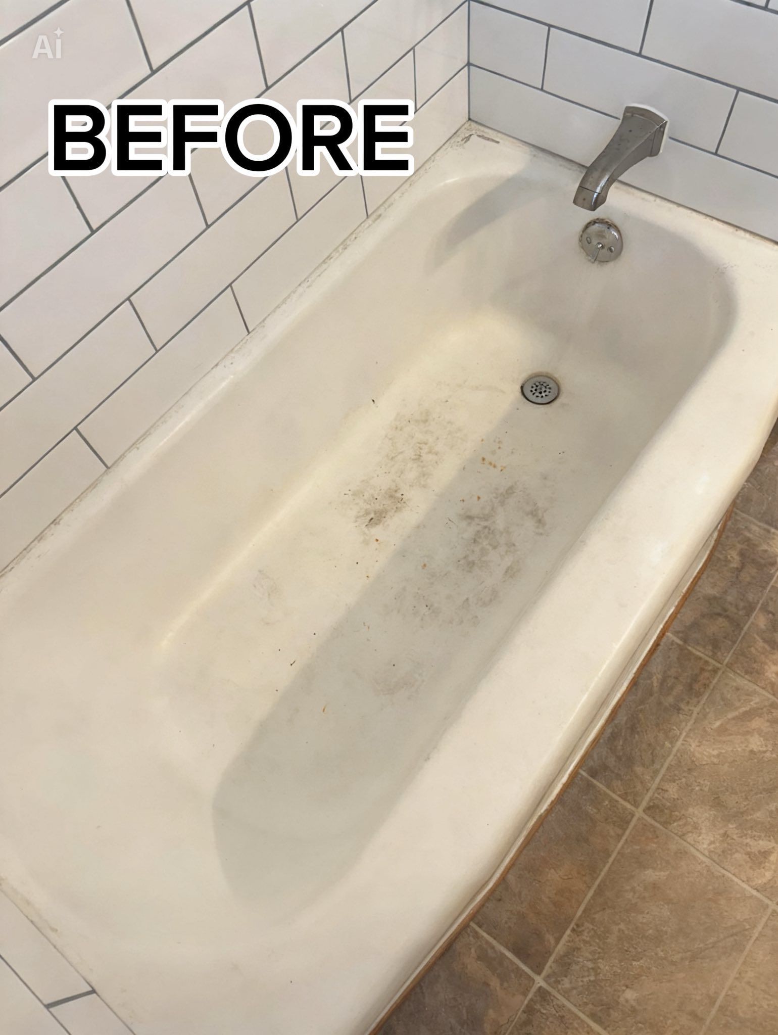 Dirty white bathtub with soap scum and grime, labeled “BEFORE” in the corner.