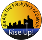 Presbytery of Detroit logo: Silhouette of Detroit skyline, a cross, text "Rise Up!" over a blue bar, with a yellow-orange sky.