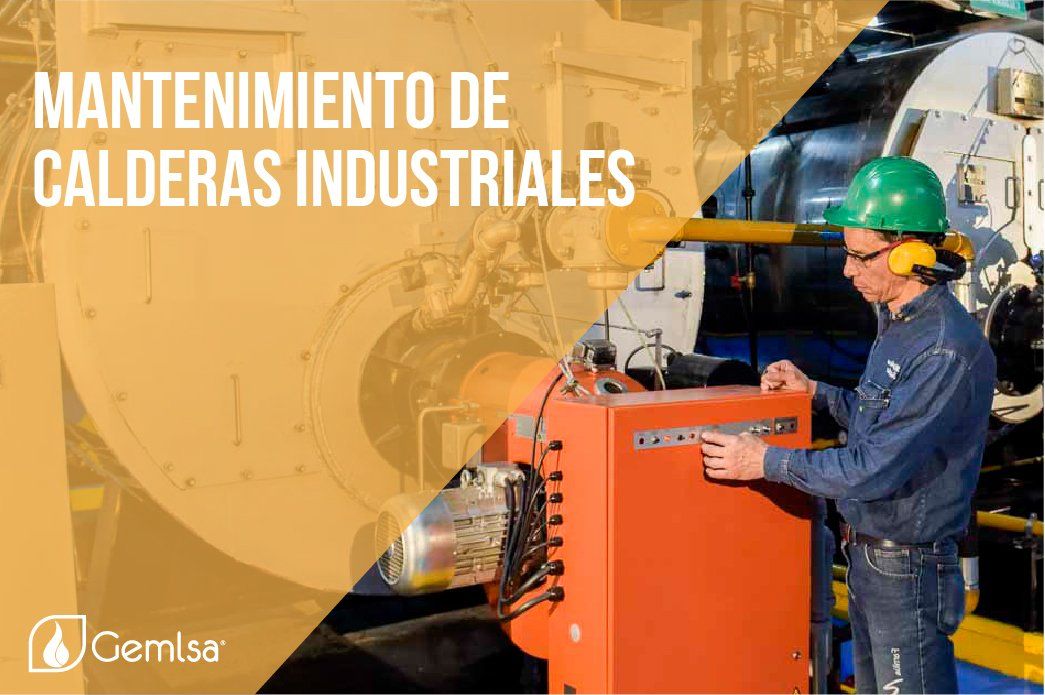 Mantenimiento de calderas industriales: ¡Conoce sus características y beneficios!