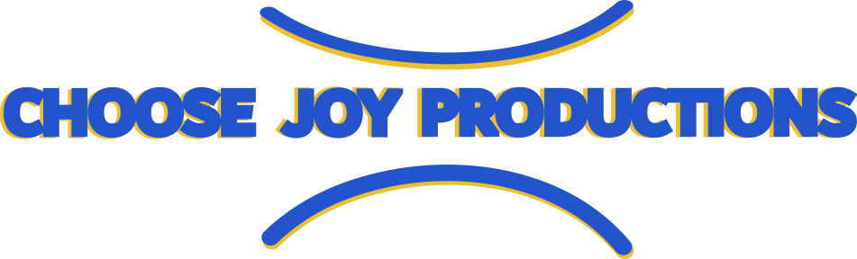Text that reads: CHOOSE JOY PRODUCTIONS, with lines over and under the word "JOY".