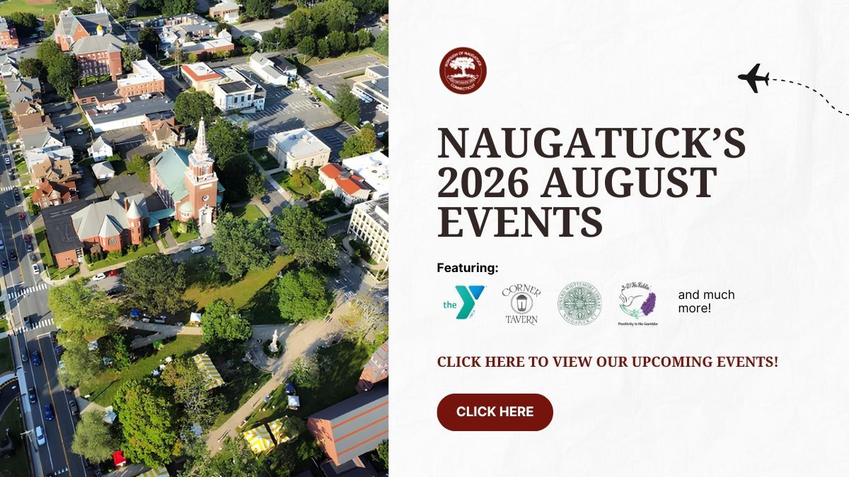 Aerial town view beside a flyer reading “Naugatuck’s July 2026 Events” with dates and a “Click here” button