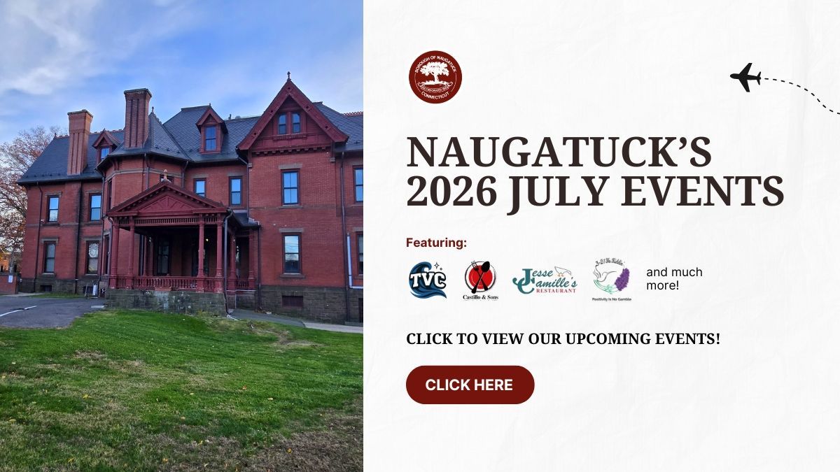 Aerial town view beside a flyer reading “Naugatuck’s July 2026 Events” with dates and a “Click here” button
