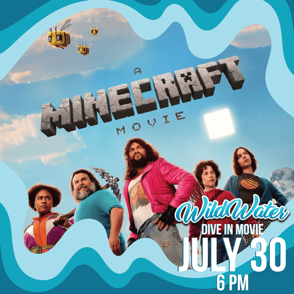 Minecraft movie poster with cast, blue sky background, and WildWater Dive In Movie July 30 at 6 PM.