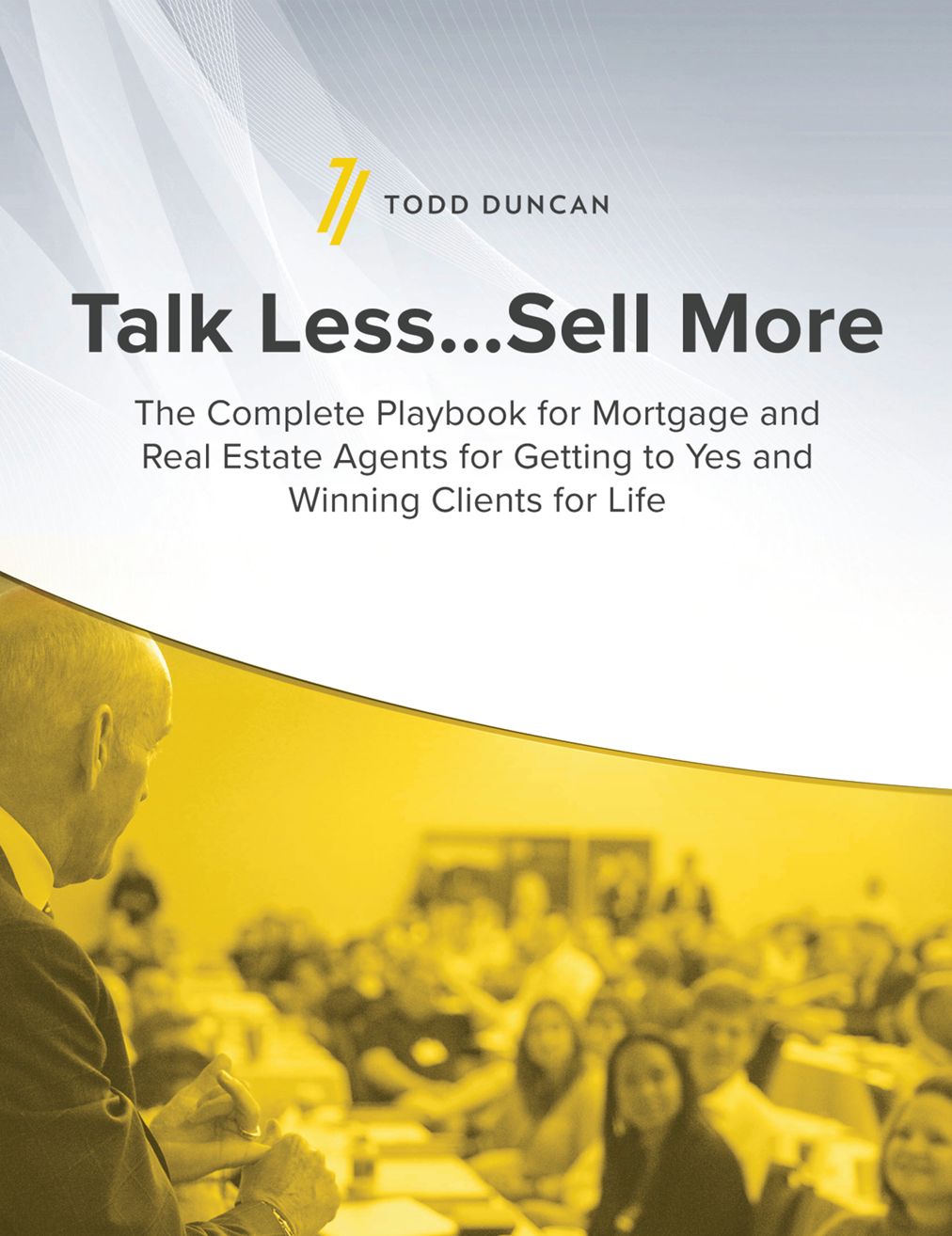Book cover titled Talk Less...Sell More by Todd Duncan, showing a speaker addressing a large audience in a bright room.