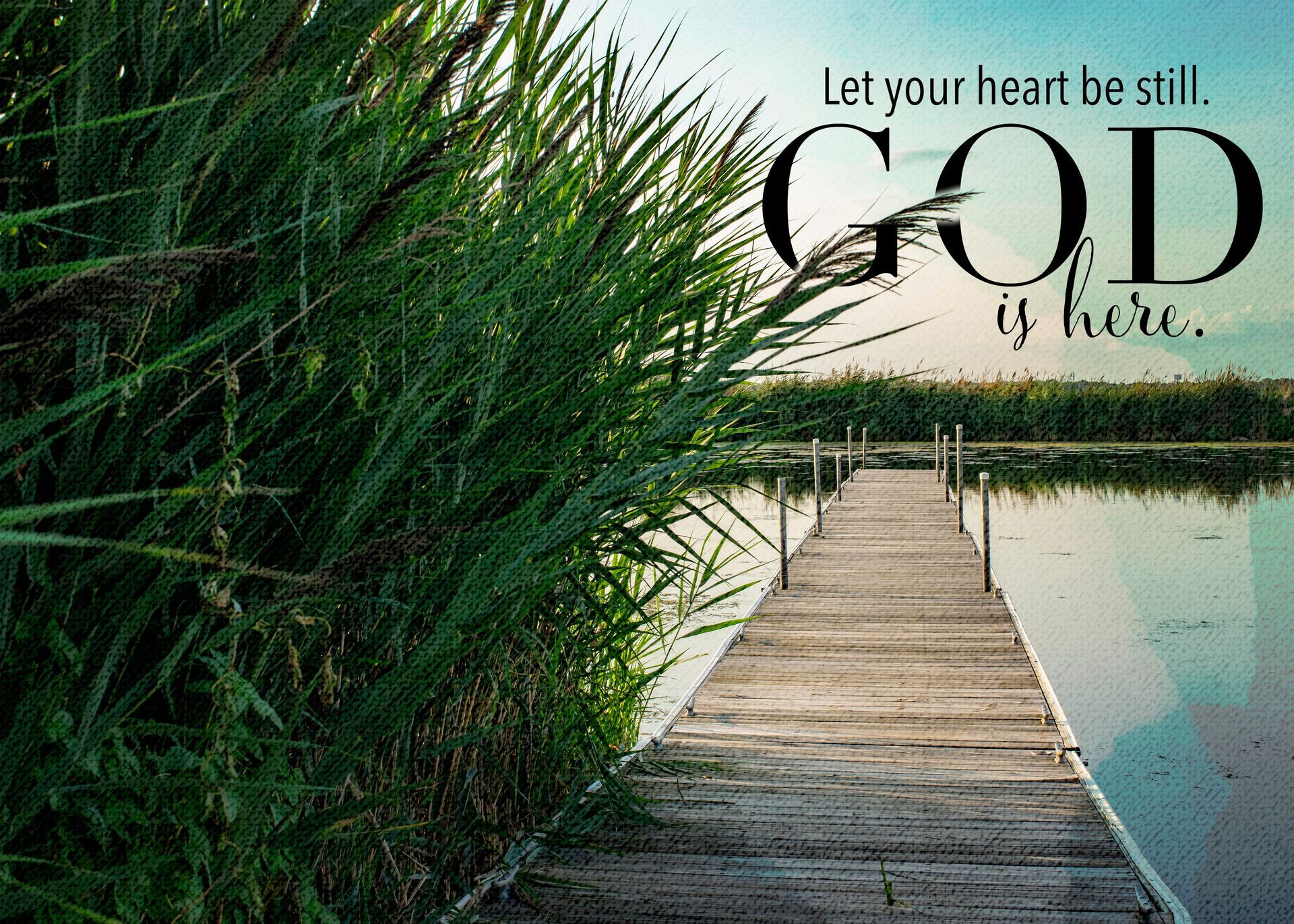 Let Your Heart be Still, God is here