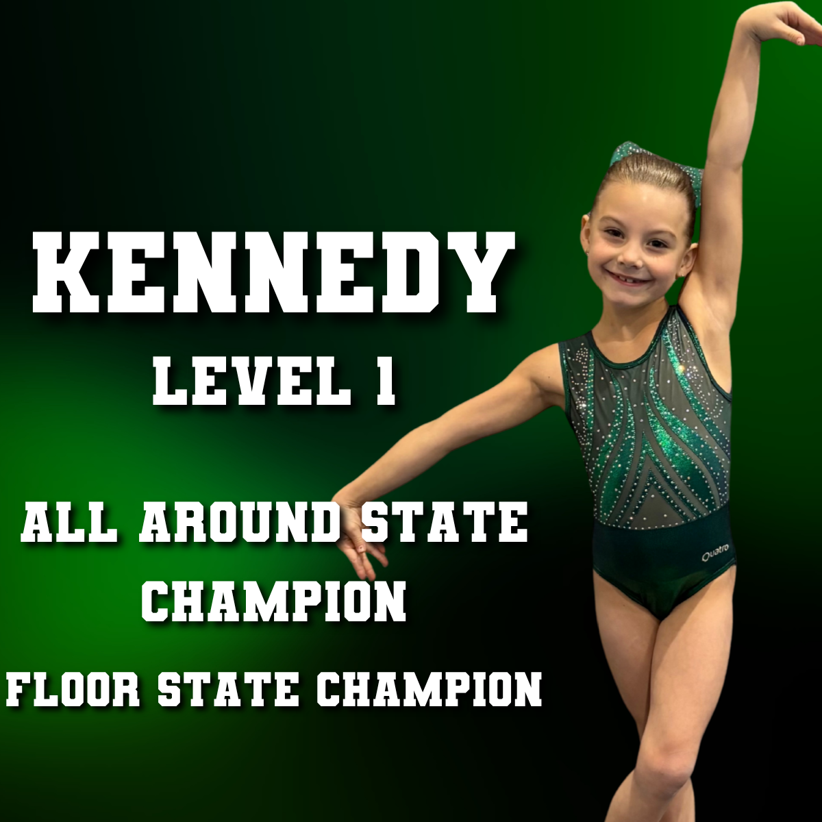 Kennedy in green leotard poses beside text: Level 1 all around state champion, floor state champion