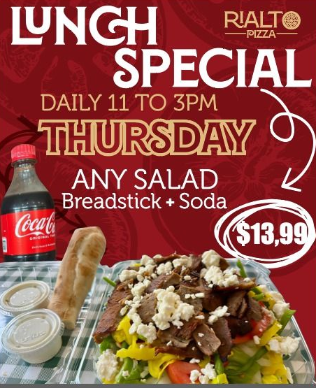 Lunch special at Rialto Pizza: Any salad, breadstick, and soda for $13.99, available Thursday 11 AM to 3 PM.
