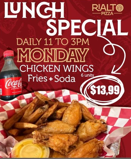 Rialto Pizza lunch special: Chicken wings, fries, and soda for $13.99, Monday 11 AM-3 PM.