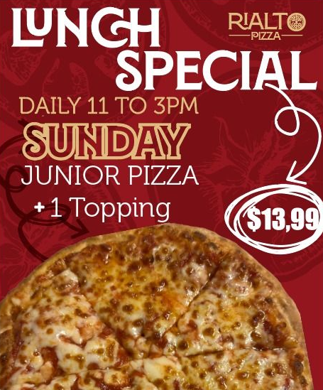 Lunch special advertisement from Rialto Pizza: Junior pizza with one topping on Sunday for $13.99.